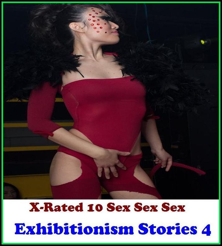 Bondage: X-Rated 10 Sex Sex Sex Exhibitionism Stories 4 ( Erotic Photography, Erotic Stories, Nude Photos, Naked , Adult Nudes, Breast, Domination, Bare Ass, Lesbian, She-male )