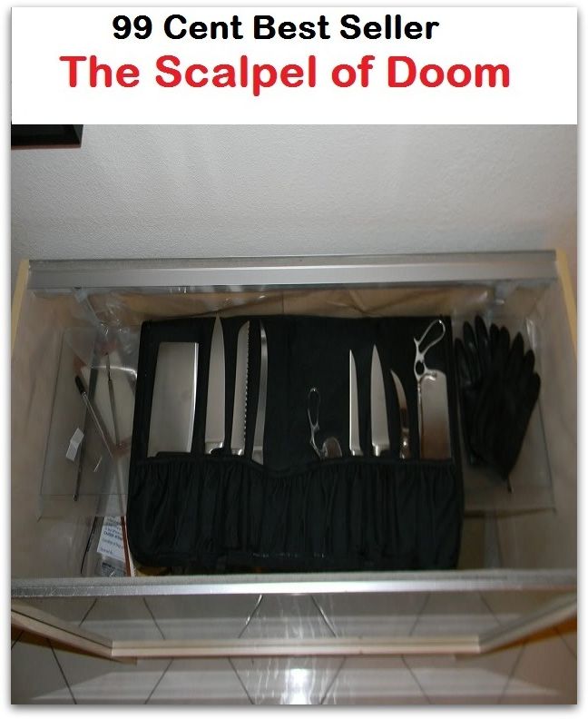 Mystery: 99 Cent Best Seller Adventure, Horror, Mystery Classics Best Seller's for 99 Cents The Scalpel of Doom ( adventure, fantasy, romantic, action, fiction, humorous, historical, romantic, thriller, crime, journey, battle, war, amazing )
