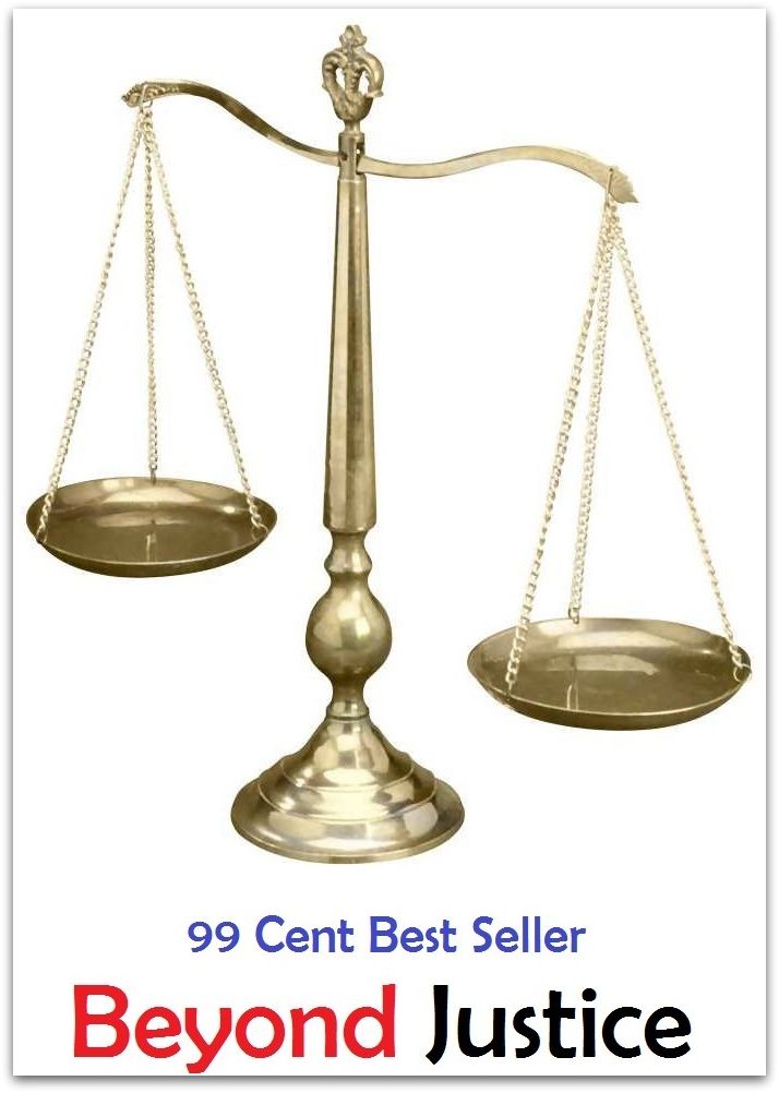 Mystery: 99 cent best seller Adventure, Horror, Mystery Classics Best Seller's for 99 Cents Beyond Justice(experience,exploit,feat,scene,trip,chance,contingency,enterprise,happening)
