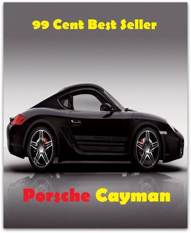 99 Cent best seller Porsche Cayman (porroh,porsche,porsche 911,porsche 914,porsche boxster,porsena,porson,porson, richard,porsuk, uluksla)