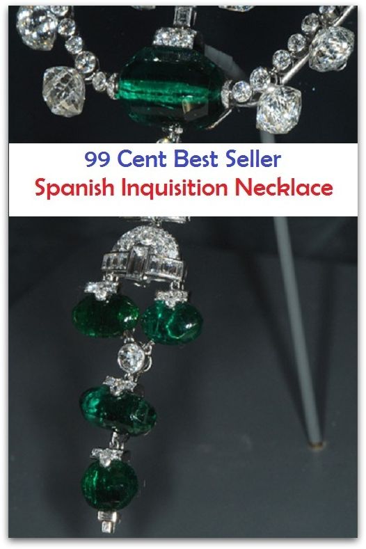 99 Cent Best Seller Spanish Inquisition Necklace ( Learn about diamonds, precious metals, selecting a jewelry gift, Nick Diamond, Diamond Blue, diamond earrings, diamond bracelets, diamond necklaces, diamond pendants, classic diamond jewelry )