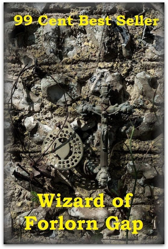 Adventure: 99 Cent Best Seller Adventure, Horror, Mystery Classics Best Seller's for 99 Cents Wizard of Forlorn Gap(Art, Theology, Ethics, Chicken Soup, Thought, Theory, Self Help, Mystery, romance,adventure, sci fi, drama )