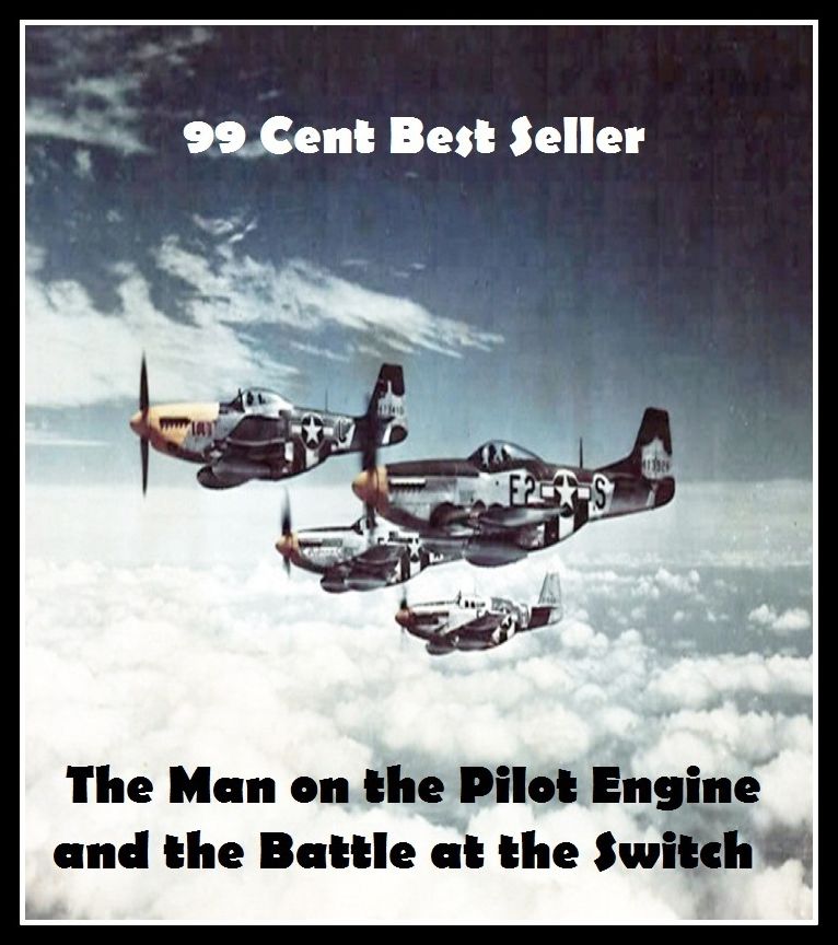 99 Cent best seller The Man on the Pilot Engine and the Battle at the Switch (accident, calamity, casualty, chance,repulsive force, inconsistency, horror, repugnance,mysteriousness, mysterize)