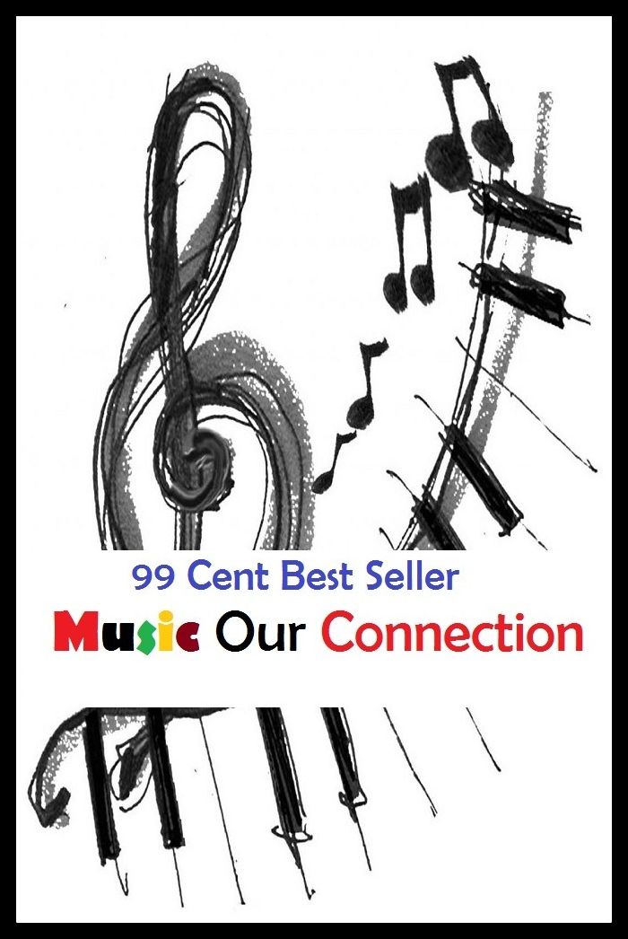 99 Cent Best Seller Music Our Connection ( essay, paper, thesis, dissertation, composition, article, treatise, theory, idea, hypothesis )