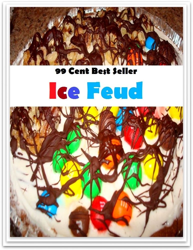 99 Cent Best Seller Adventure, Horror, Mystery Classics Best Seller's for 99 Cents Ice Feud (Art, Theology, Ethics, Self Help, Mystery, romance, action, adventure, sci fi, science fiction, drama, horror, thriller, classic)