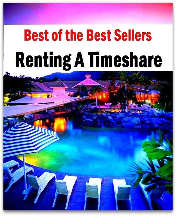 99 Cent Best Seller Renting A Timeshare (Apartment,co-op,condo,timeshare,townhouse,adobe,apartment block,bungalow,chalet,villa,terrace)