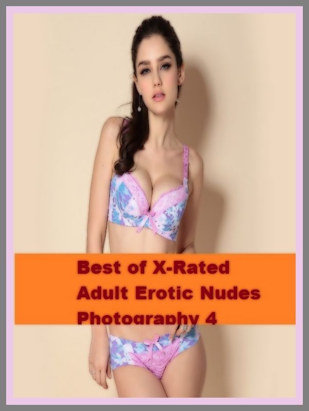 Erotic Romance: So Many Choices Best of"X-Rated Adult Erotic Nudes Photography 4"( Erotic Photography, Erotic Stories, Nude Photos, Naked , Adult Nudes, Breast, Domination, Bare Ass, Lesbian, She-male)