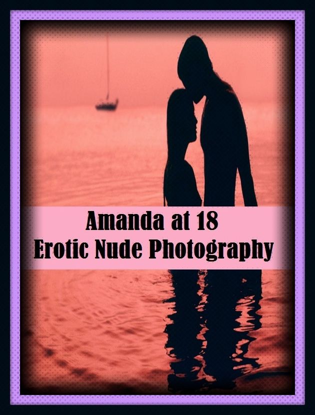 Erotic Romance: So Many Choices Amanda at 18 Erotic Nude Photography( Erotic Photography, Erotic Stories, Nude Photos, Naked , Adult Nudes, Breast, Domination, Bare Ass, Lesbian, She-male)