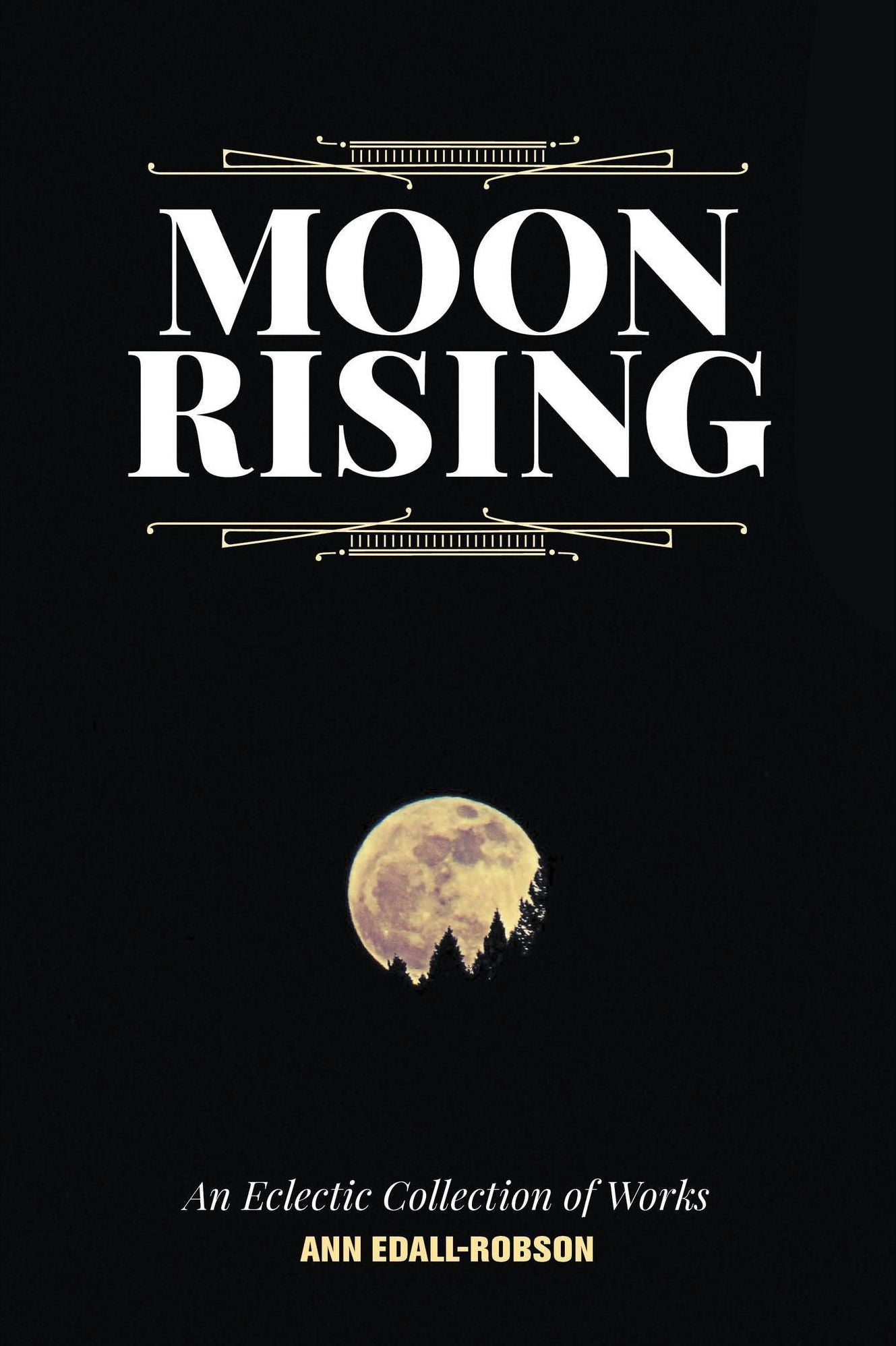 Moon Rising: An Eclectic Collection of Works