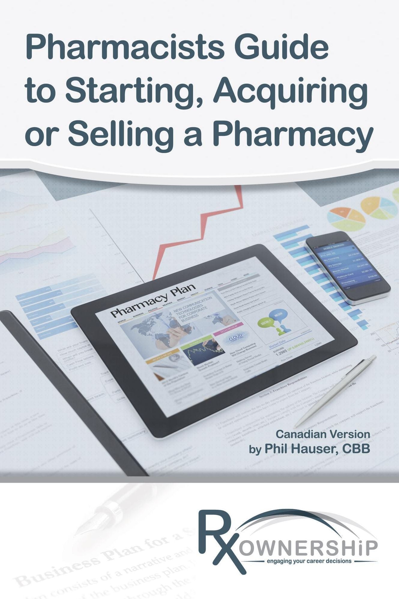 Pharmacists Guide to Starting, Acquiring or Selling a Pharmacy (Canadian Version)