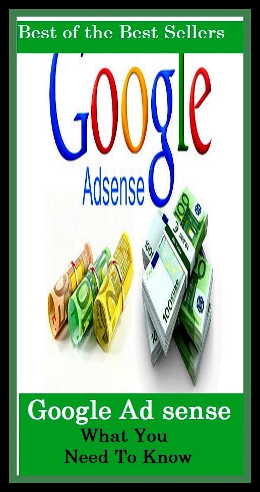 Best of the Best Sellers Google Ad sense What You Need To Know (goofy-foot, goof, goo gillion, negotiability, Google, Google bomb, Google few, Google juice, Google maps, Google search)