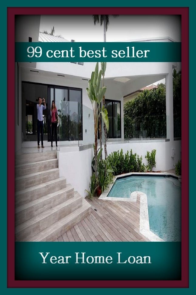99 Cent Best Seller Year Home Loan ( loan, accommodation, advance, allowance, credit, extension, floater, investment, mortgage, time payment, trust )