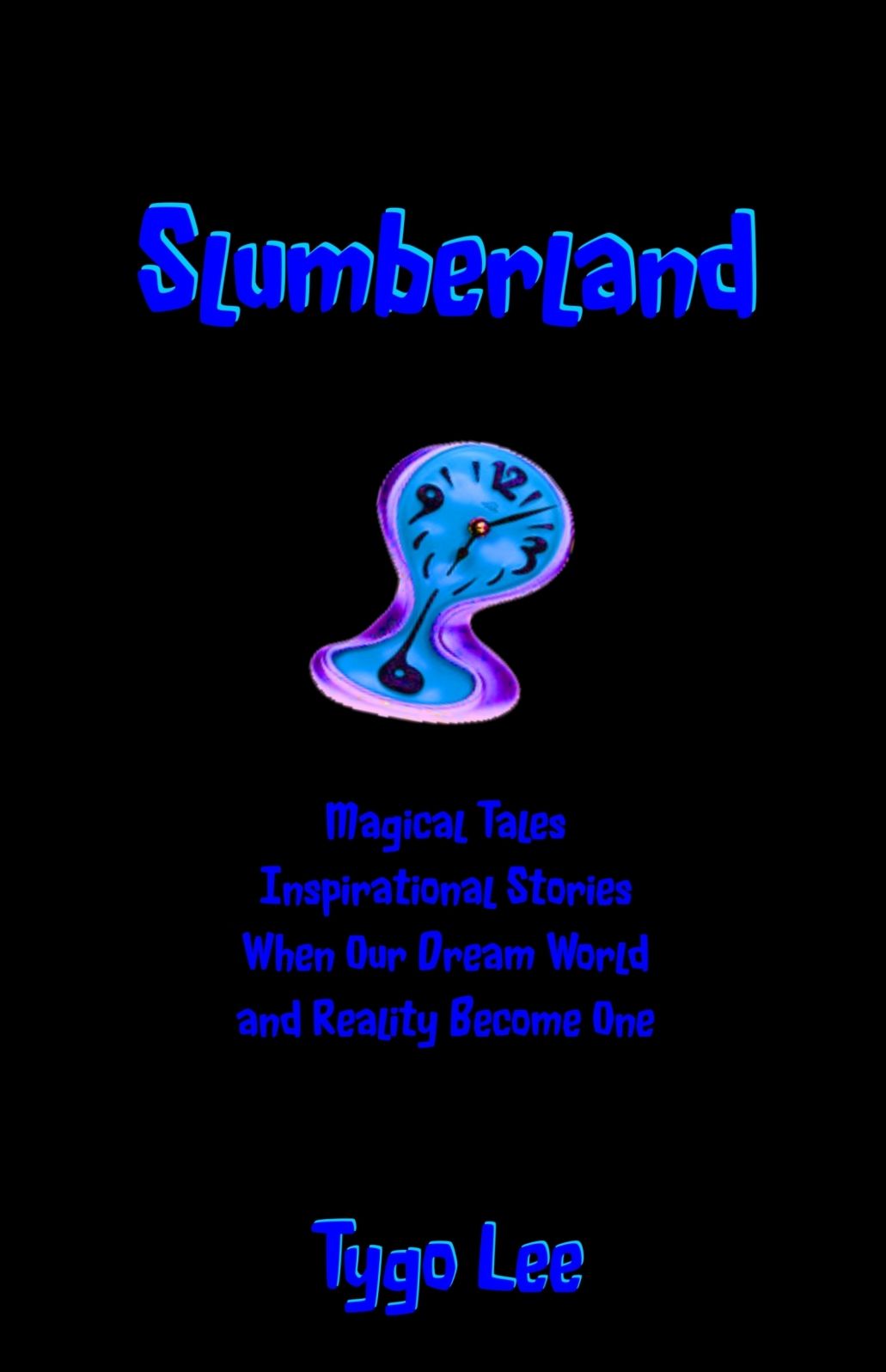 Slumberland: Magical Tales: Inspirational Stories: When Our Dream World and Reality Become One