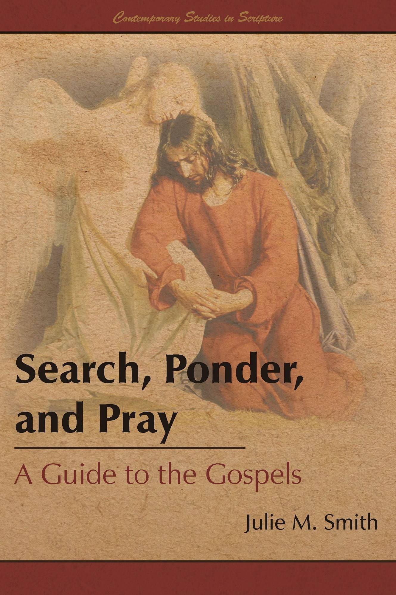 Search, Ponder, and Pray: A Guide to the Gospels: Part 1: Mark and Luke