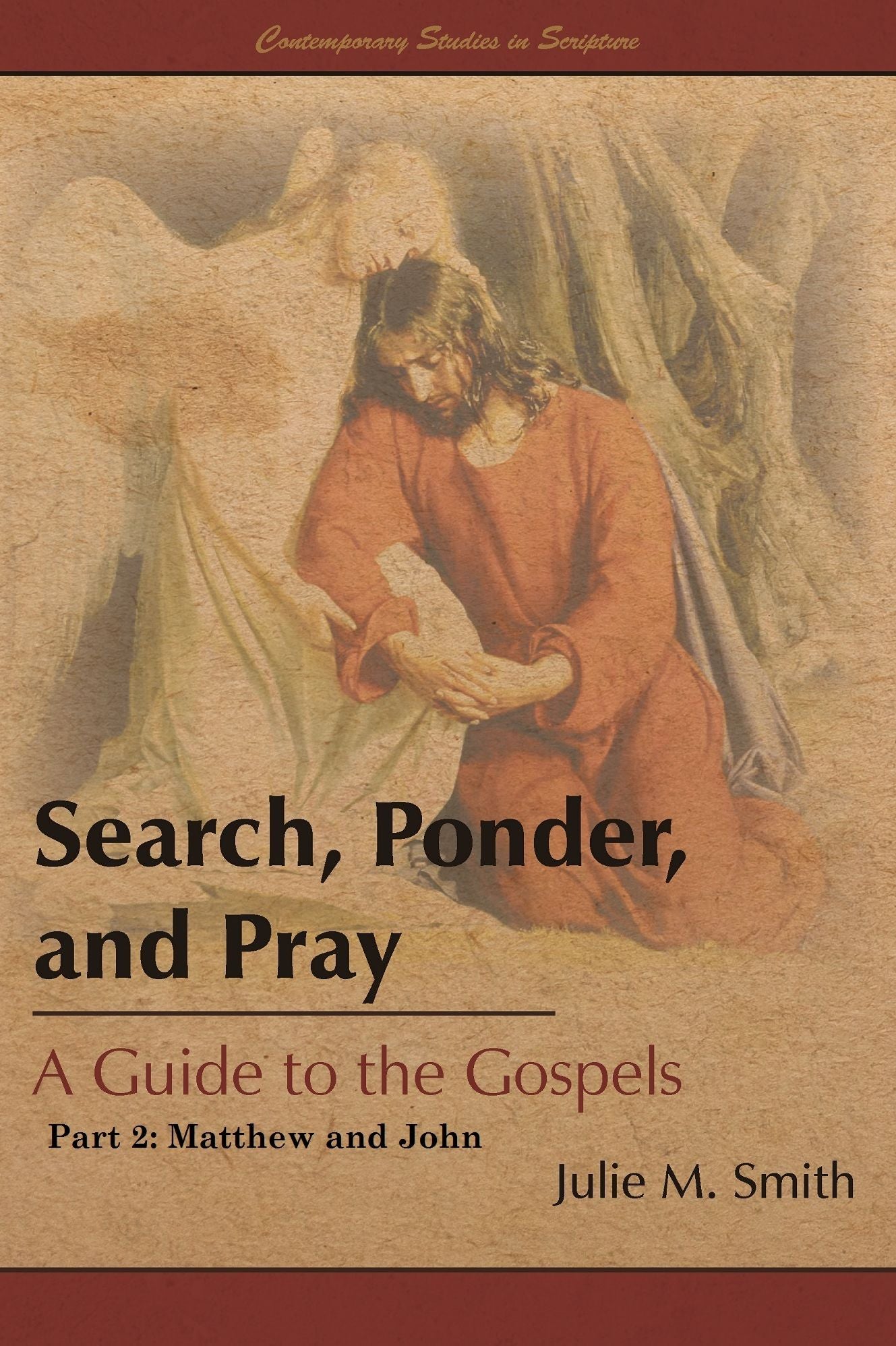 Search, Ponder, and Pray: A Guide to the Gospels: Part 2: Matthew and John