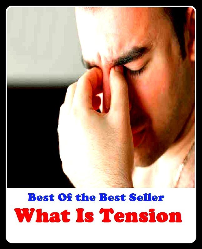 Best of the Best Sellers What Is Tension (what is it?, what is life, what is literature?, what is love, what is more, what is this?, what is..., what it do, what it takes, what not)