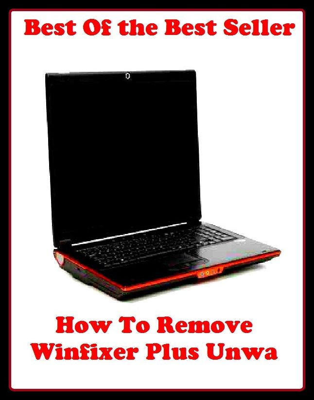 Best of the Best Sellers How To Remove Winfixer Plus Unwa (abandon, wrest out, abrade, wipe out, abstract, weigh anchor, annihilate, weed, avulse, waste)