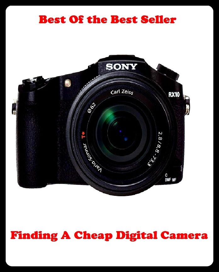 Best of the Best Sellers Finding A Cheap Digital Camera ( discovery, acquisition, asset, good buy, bargain, godsend, boon, locate, spot, pinpoint, unearth, obtain, nose out, track down )