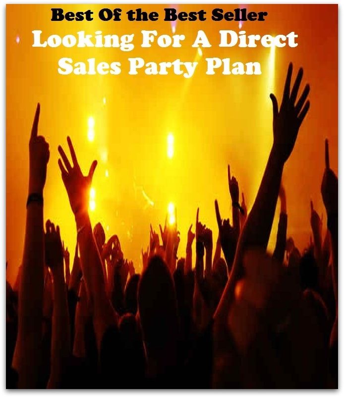 Best of the Best Sellers Looking For A Direct Sales Party Pla ( vendor, vender, bargainer, counterman, monger, shopkeeper, dealer, trader, monger, merchant )