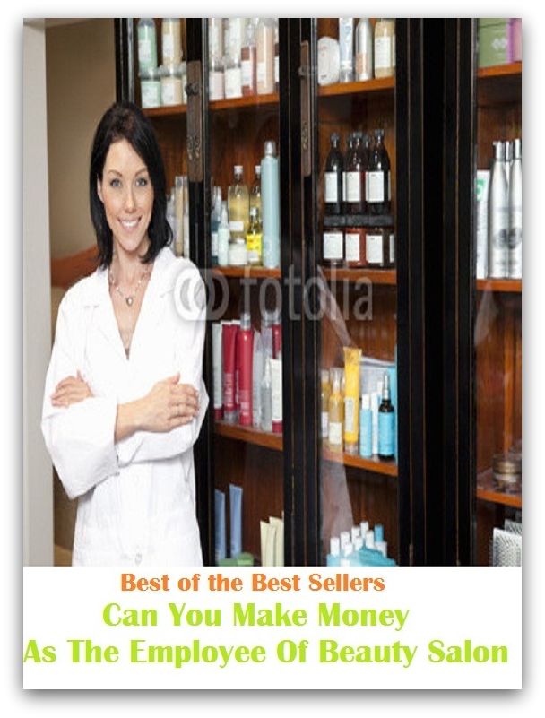 Best of the Sellers Can You Make Money As The Employee Of Beauty Salon ( lulu, sweetheart, stunner, peach, ravisher, beauty, fantasy, romantic, romance, looker, knockout, dish, mantrap, smasher )