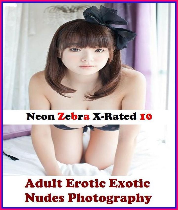 Erotica: Neon Zebra X-Rated 10! Adult Erotic Exotic Nudes Photography ( Erotic Photography, Erotic Stories, Nude Photos, Naked , Adult Nudes, Breast, Domination, Bare Ass, Lesbian, She-male, XXX )