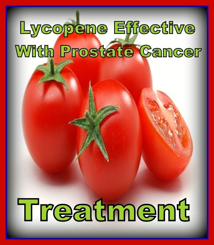 Best of the Sellers Lycopene Effective With Prostate Cancer Treatment ( exercise, meditation, acupuncture, disease, digestive system, formula, medicine, remedy, fix, treatment, action, conduct, behavior, handling, gastrin, fitness, vitamins, healing )