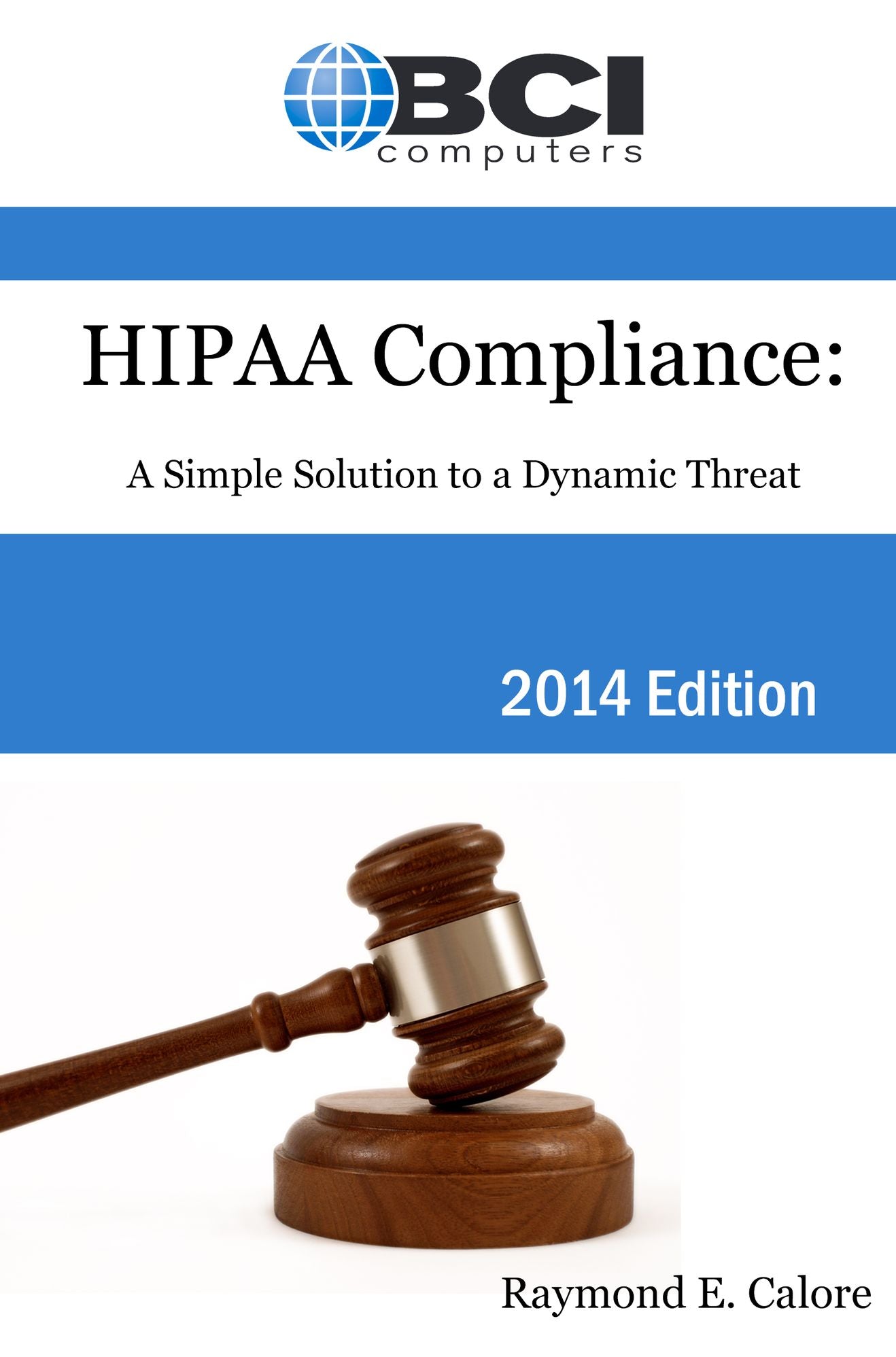 HIPAA Compliance: A Simple Solution to a Dynamic Threat 2014 Edition Revision 2