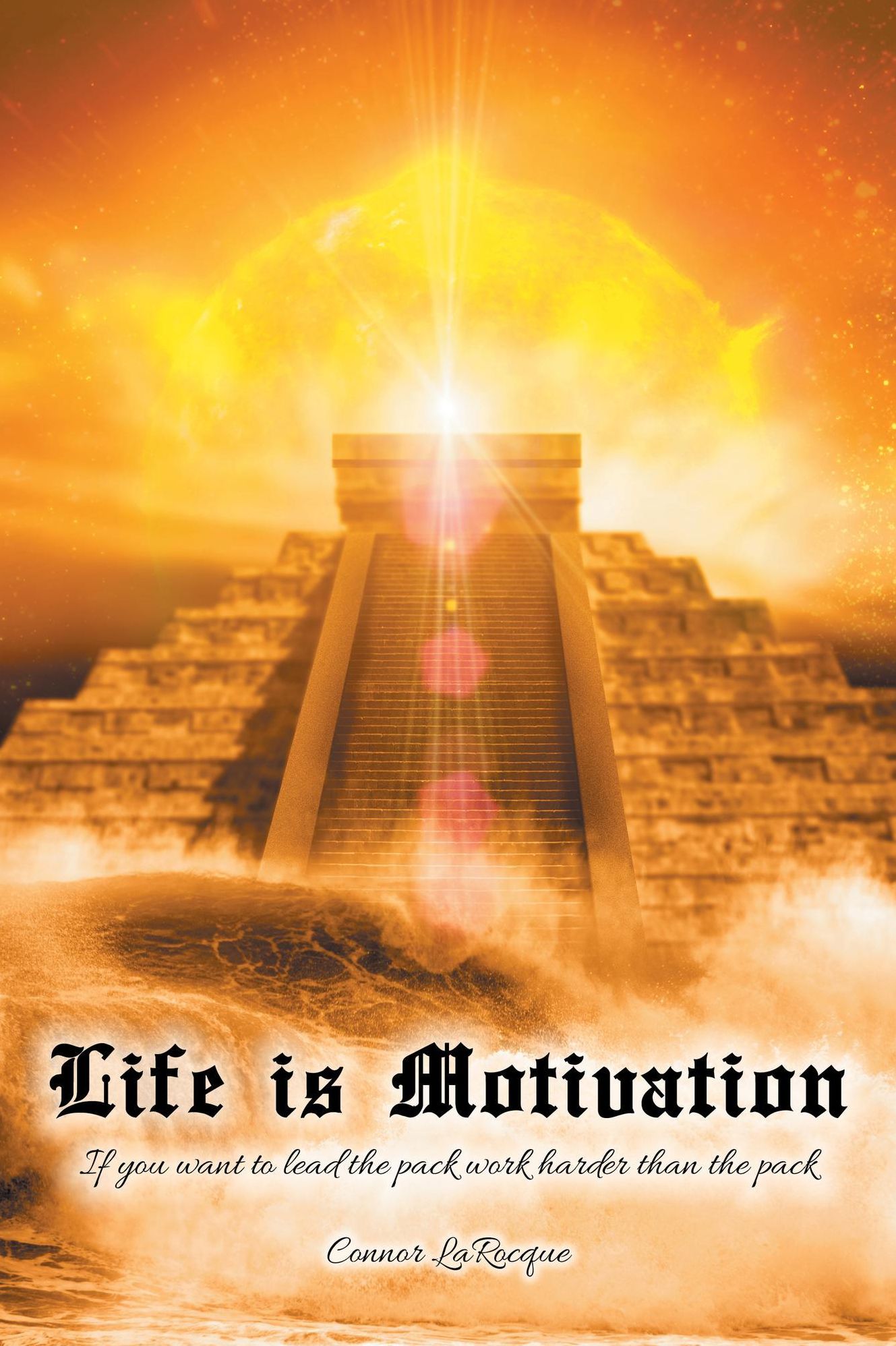 Life is Motivation: If you want to lead the pack work harder than the pack