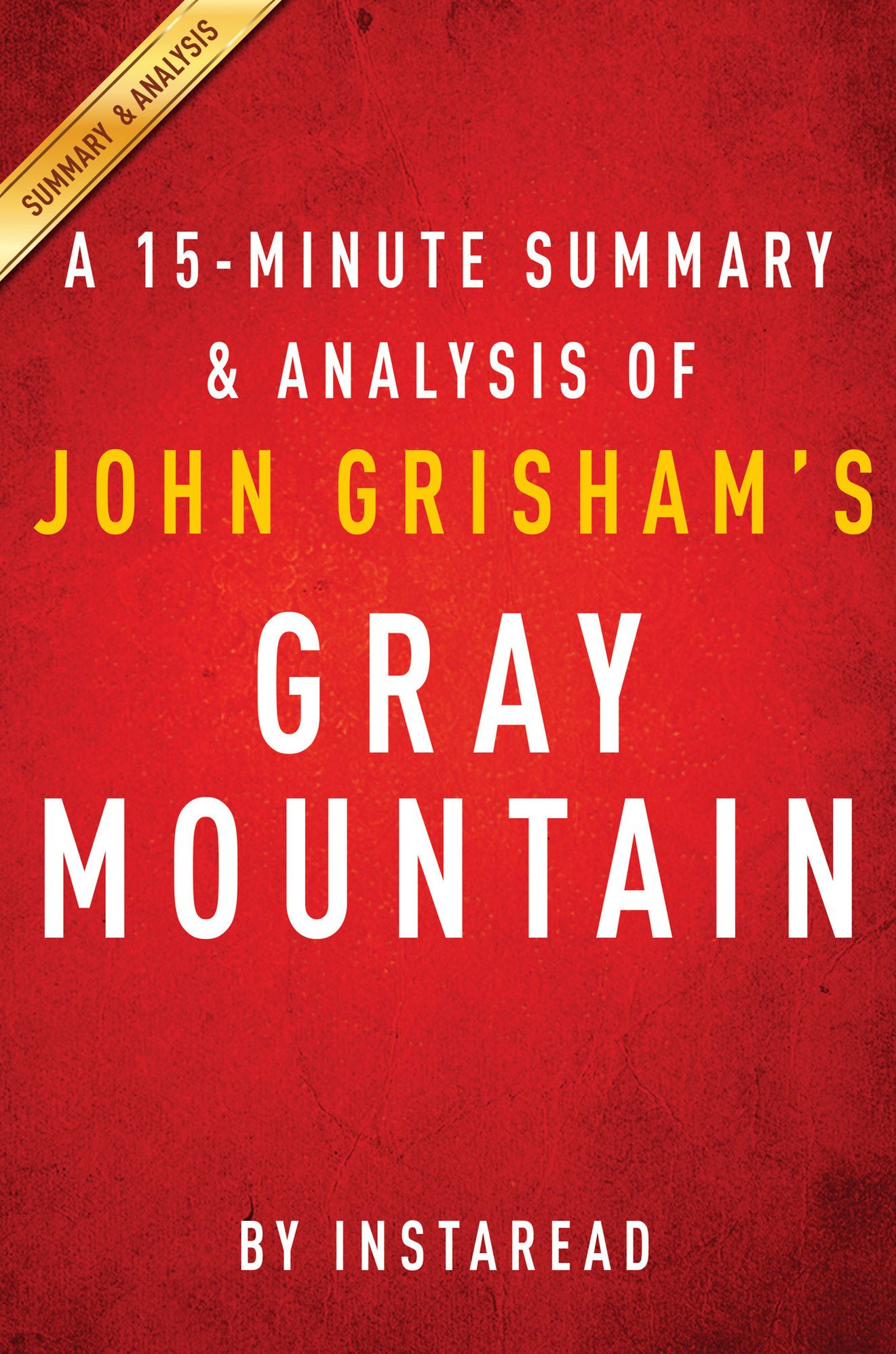 Gray Mountain by John Grisham - A 15-minute Summary & Analysis