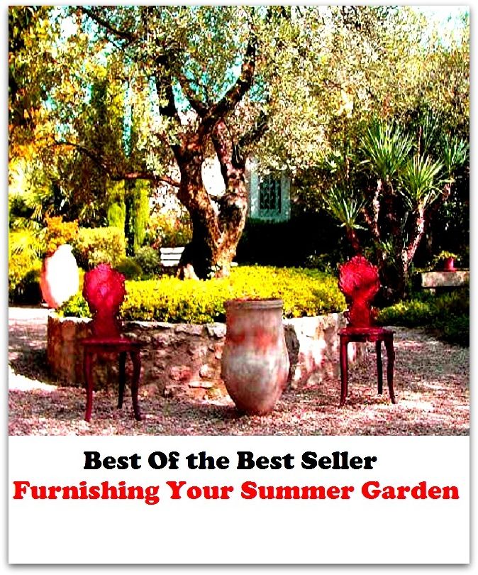 Best of the Best Sellers Furnishing Your Summer Garden (back yard, greenhouse, tarrace, hothouse, plot, bed, nursery, conservatory, oasis, cold frame, field, patio, enclosure, patch)