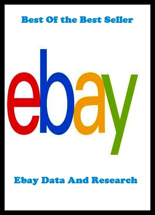 Best of the Best Sellers Ebay Data And Research (analysis, inquiry,investigation, probe, delving, experimentation, groundwork, inquest, inquisition, probing)