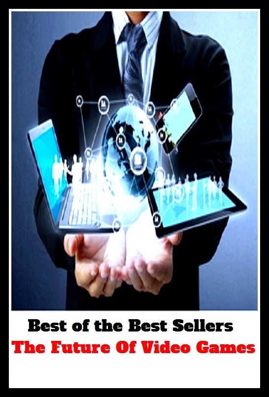 Best of the Best Sellers The Future Of Video Games ( pastime, diversion, entertainment, amusement, distraction, divertissement, recreation, sport, activity, match, contest, tournament, meet )