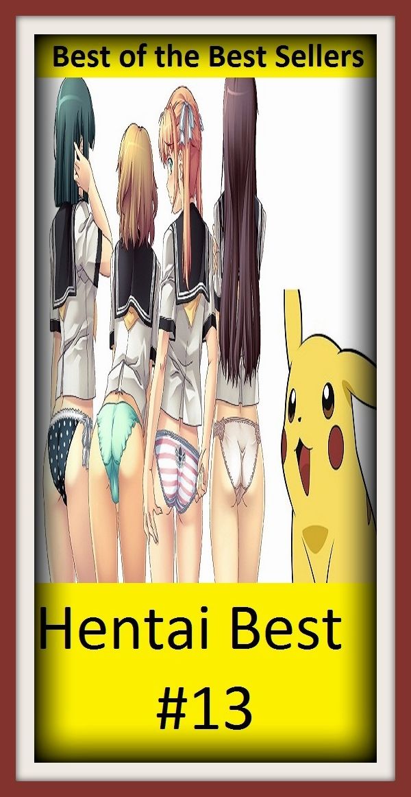 Best of the Best Sellers Hentai Best #13 (hens tooth, Herschel HS 117, Henson, gent, hentai, shenanigan, hence, transcontinental, anthropocentric, anthropocentric acid)