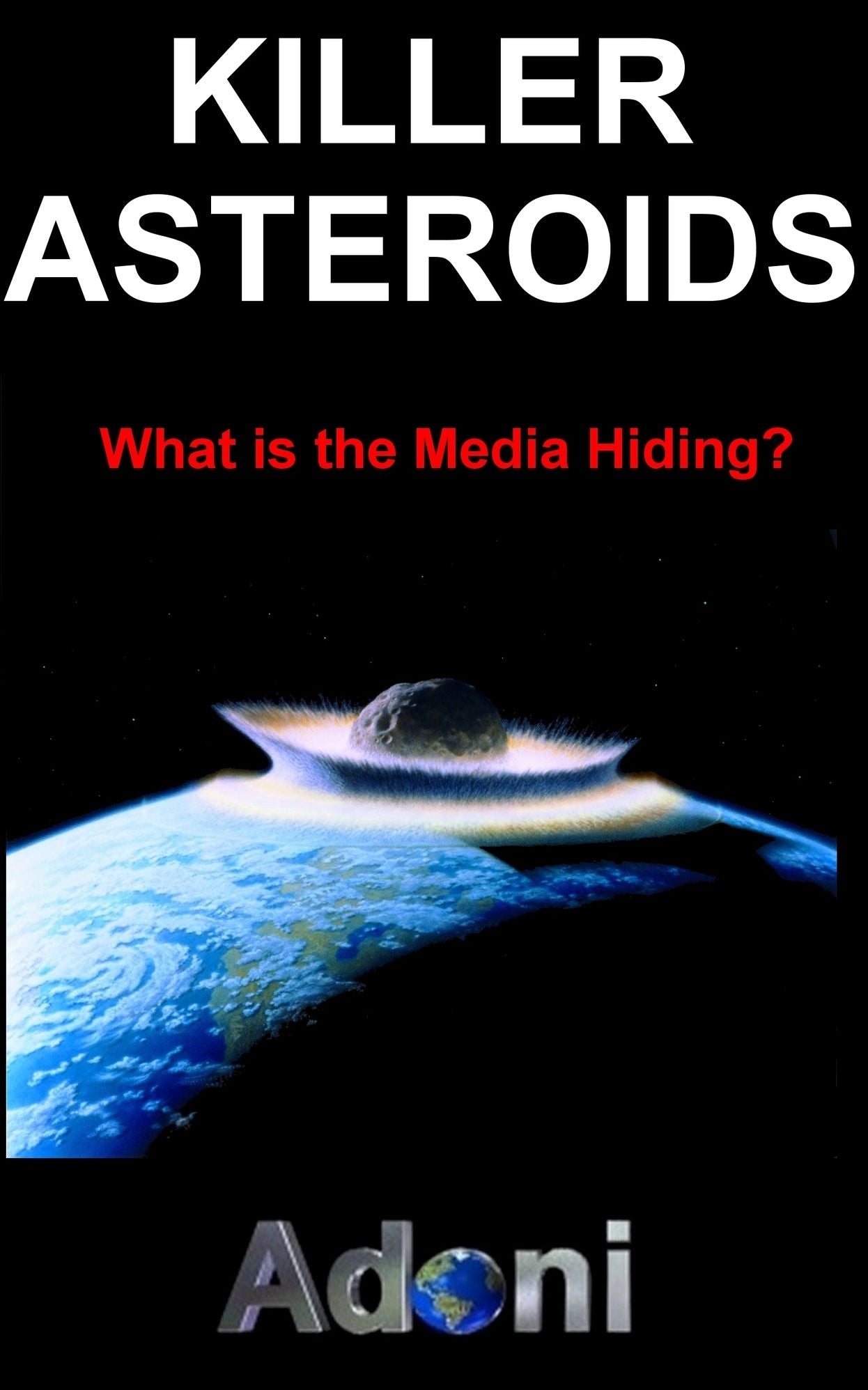 Killer Asteroids - Near Miss Killer Asteroids the Major Media is Hiding