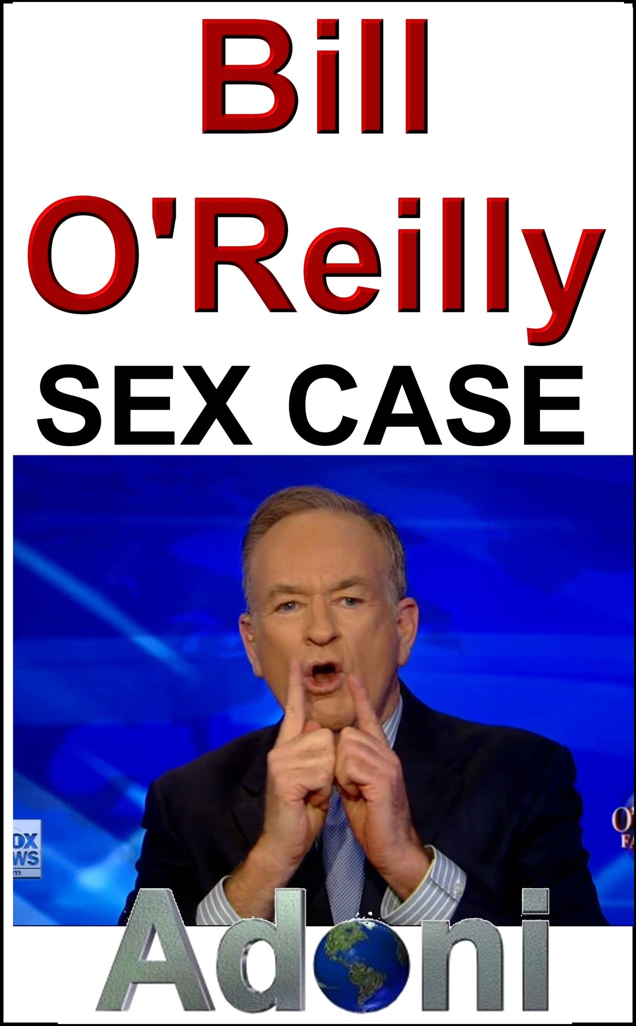 Bill O'Reilly Sex Case by D.E. Alexander