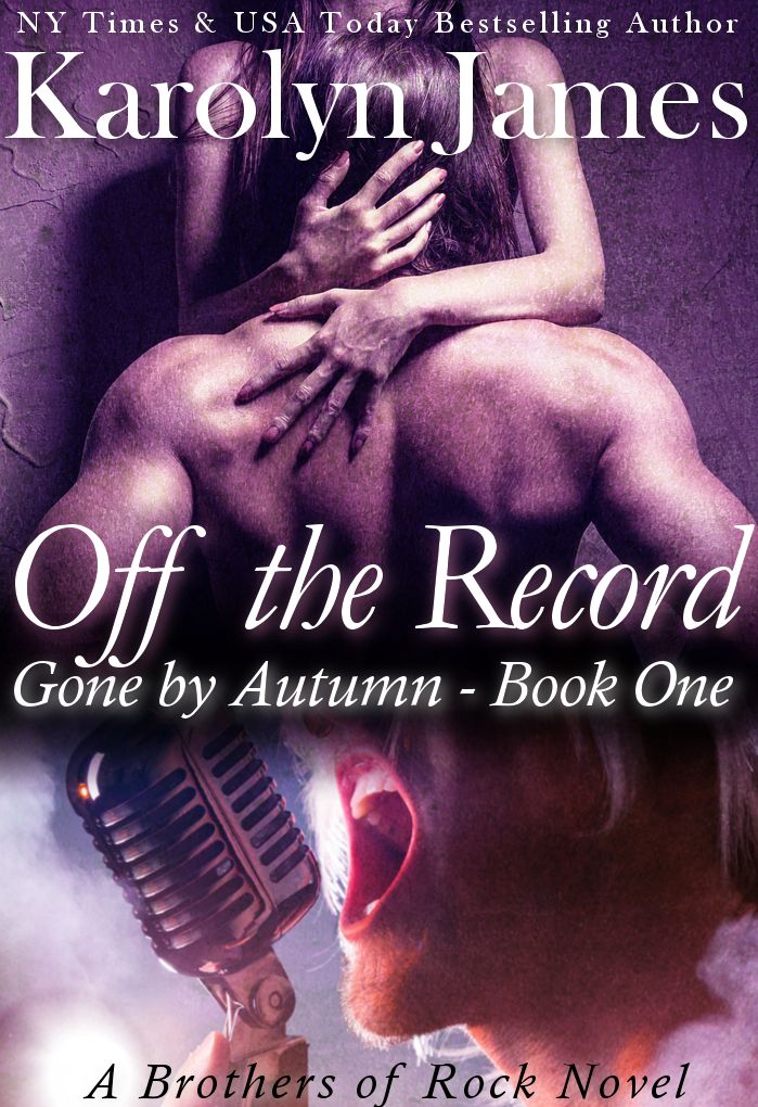 Off the Record (Gone by Autumn Book One) (A Brothers of Rock Novel)