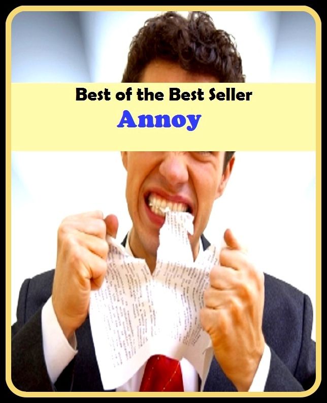 Best of the Best Sellers Annoy (nark, dumbfound, get at, reproof, chide, bait, mystify, urticaria, rile, fret, dun, cod, razz, crucify, stick, bedevil, reprimand, reach, amaze, lambaste, devil, get to, rub, tantalize, frustrate, annoy, chew out, beat, lam