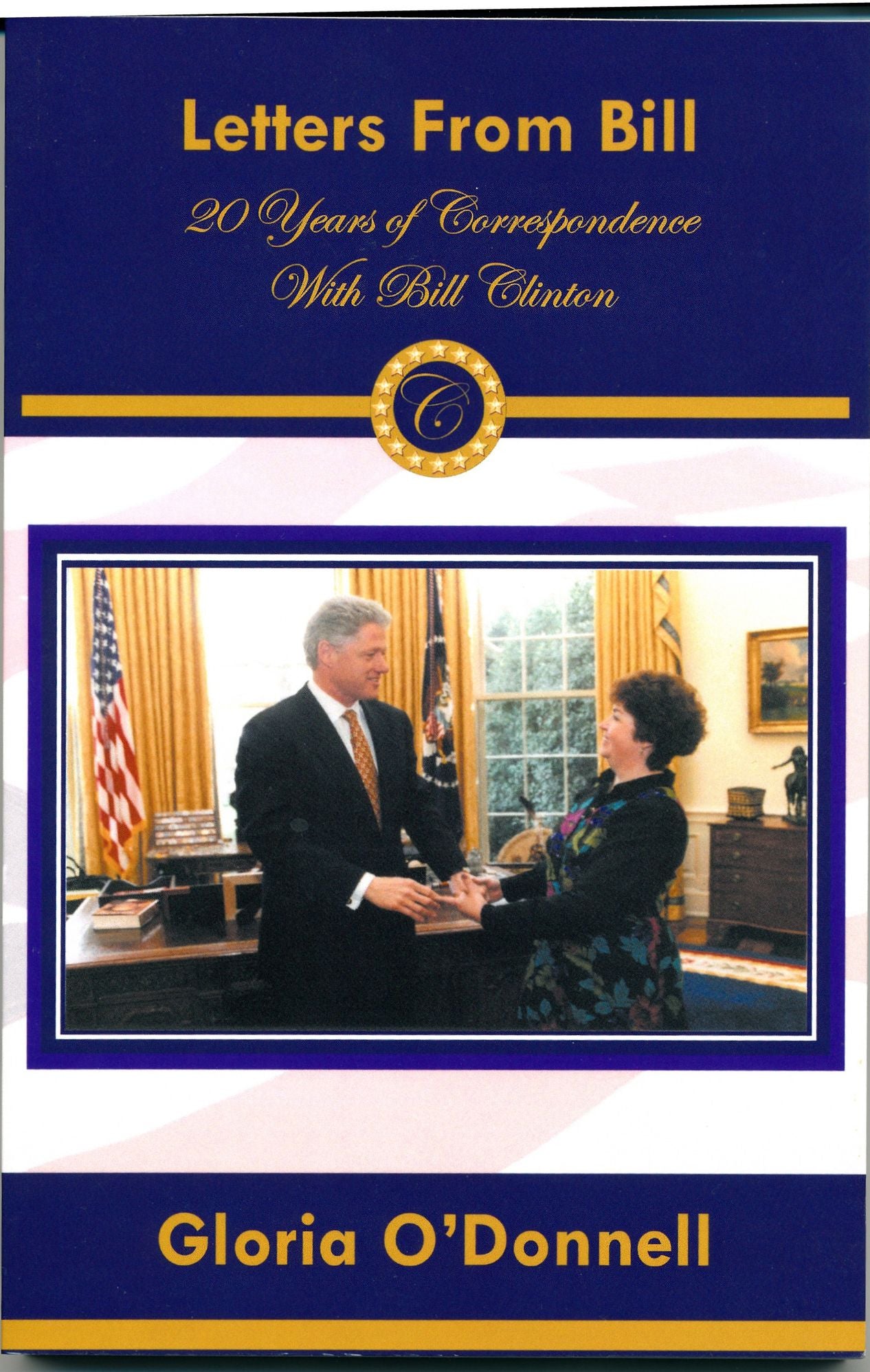 Letters From Bill: 20 Years Of Correspondence With Bill Clinton