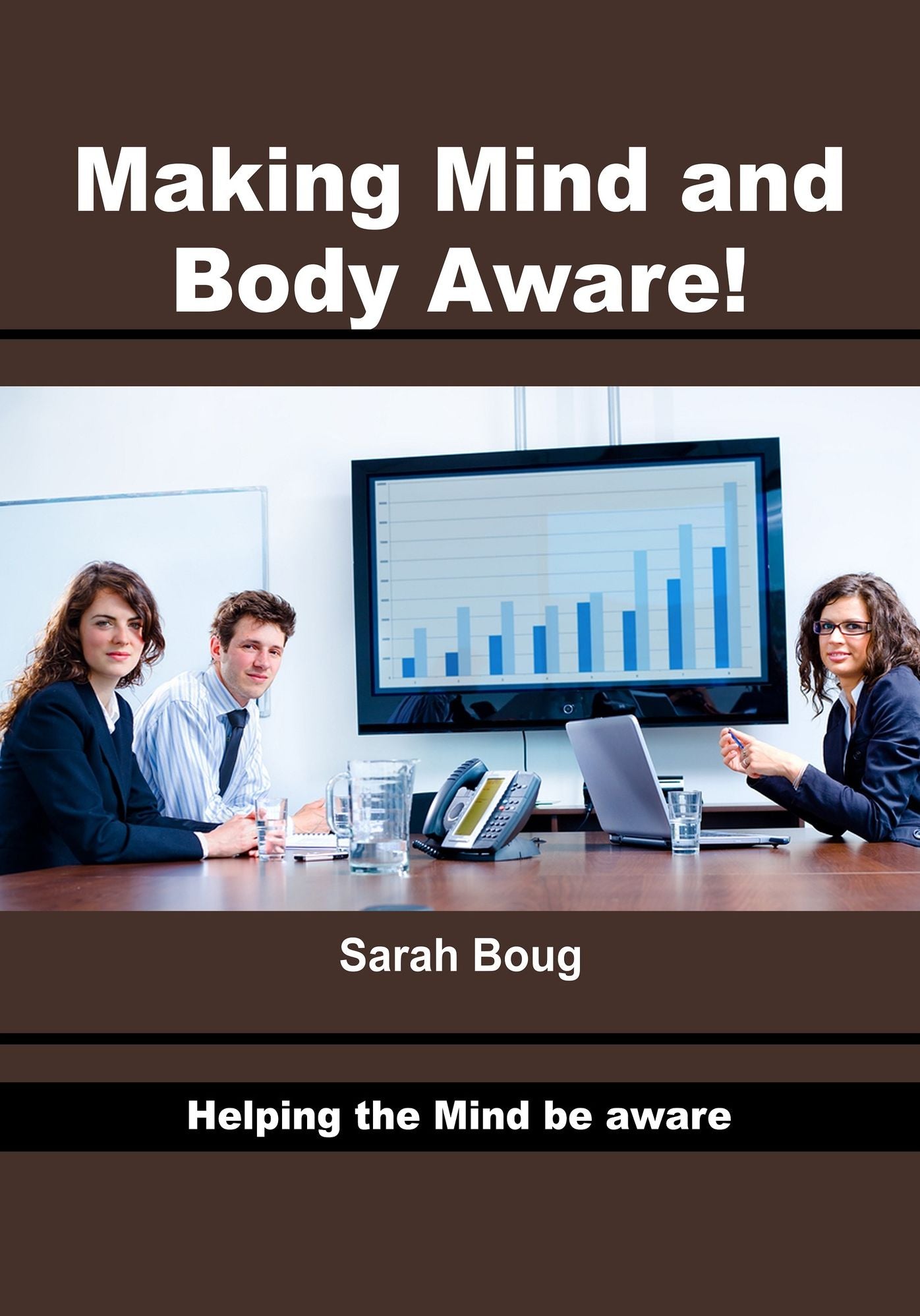 Making Mind and Body Aware!