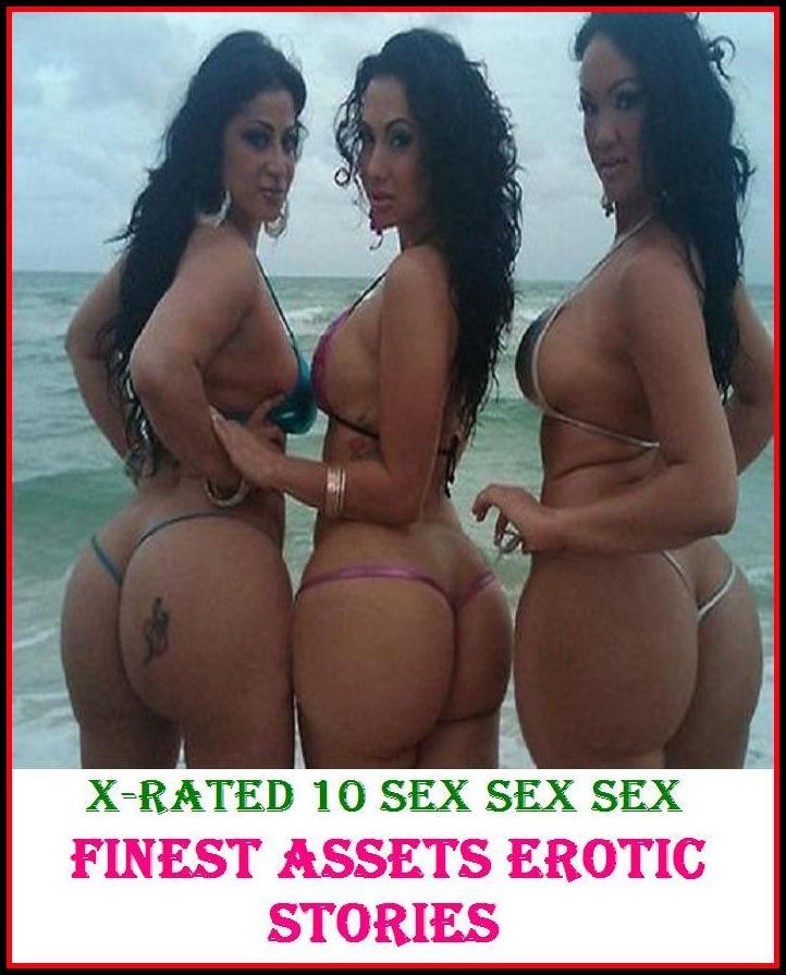 Sex Stories: X-Rated 10 Sex Sex Sex Finest Assets Erotic Stories ( Gay, Fetish, Bondage, Sex, Erotic, Erotica, Hentai, Oral, Submisive, Confession, Erotica Photo, Adults Only, Blow Job, Three-sum , XXX )