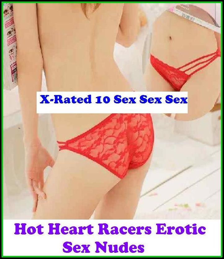 Erotic Models: X-Rated 10 Sex Sex Sex Hot Heart Racers Erotic Sex Nudes ( Gay, Fetish, Bondage, Sex, Erotic, Erotica, Hentai, Oral, Submisive, Confession, Erotica Photo, Adults Only, Blow Job, Three-sum , XXX )