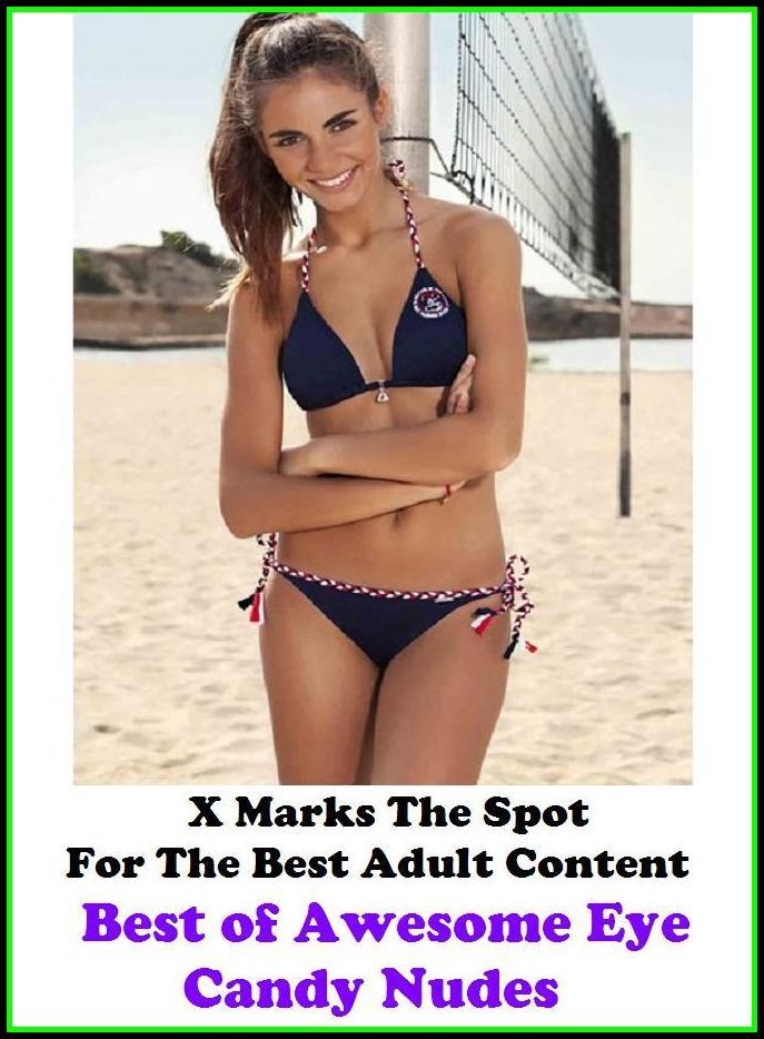 Nudes: X Marks The Spot For The Best Adult Best of"Awesome Eye Candy Nudes"(Erotic Photography, Erotic Stories, Nude Photos, Naked , Adult Nudes, Breast, Domination, Bare Ass, Lesbian, She-male, Gay, Fetish, Bondage, Sex, Erotic, Erotica, Hentai, Oral,