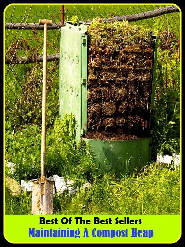 Best of The Best Sellers	Maintaining A Compost Heap (continue,control, cultivate, finance, keep, manage, preserve, protect, provide, renew )