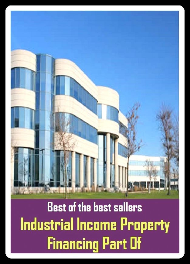 Best of The Best Sellers	Industrial Income Property Financing Part ()equity,estate, farm, goods, home, house, land, ownership, plot, tract