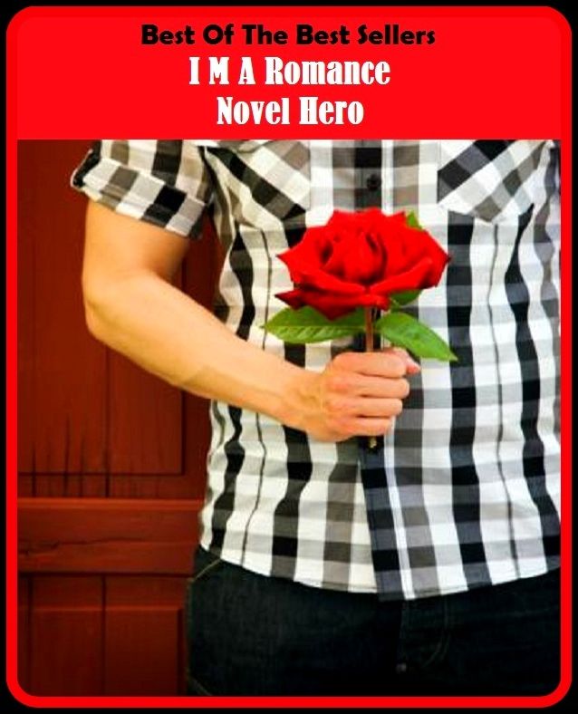 Best of the Best Sellers I M A Romance Novel Hero (i like pie, i love Lucy, i love u, i love you, i luv it, i Maccabees, i malarial, i miss you, i need a table, i need love)