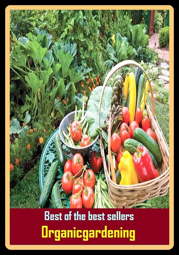 Best of The Best Sellers	Organicgardening (back yard, bed, field, greenhouse, nursery, patio, terrace, conservatory, enclosure, hothouse)