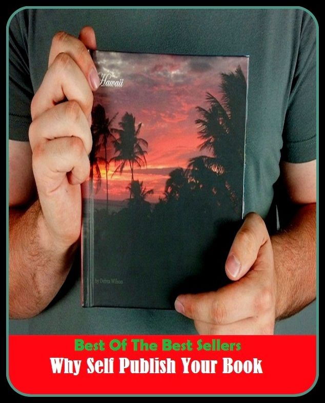 Best of the Best Sellers Why Self Publish Your Book (public, public stuff, publicity, publisher, publish, publish ability, publishable, published, published erratum, publisher)