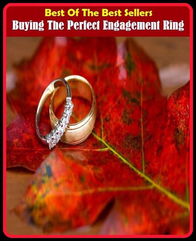 Best of The Best Sellers	Buying The Perfect Engagement Ring (-, community, civil, communal, collective, common cordial, familiar, general, group, nice)