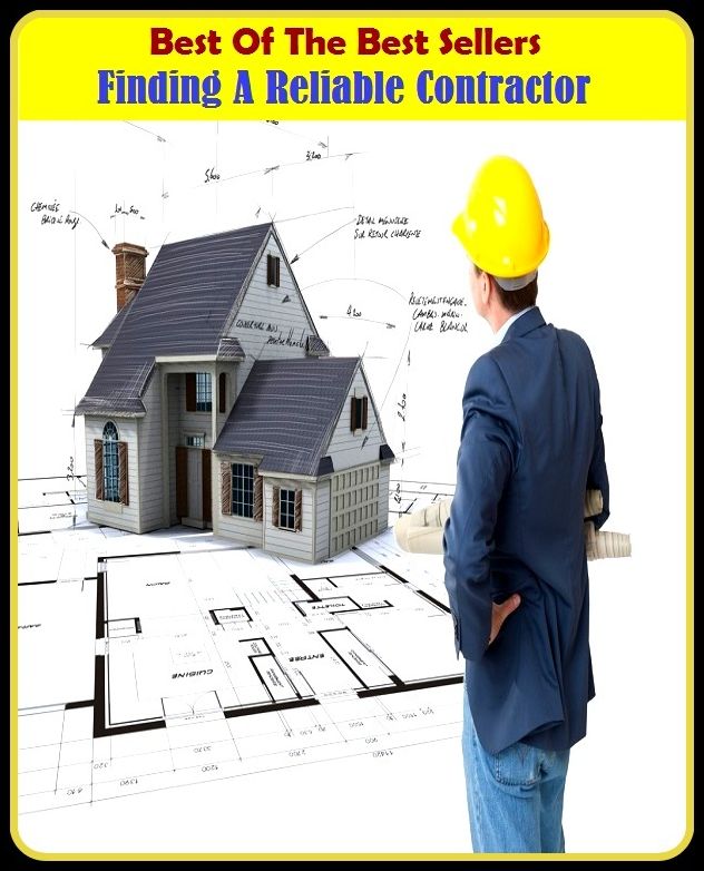 Best of The Best Sellers	Finding A Reliable Contractor (treasure trove, acquisition, asset, bargain, boast, bonanza, catch, gem, jewel, pride)