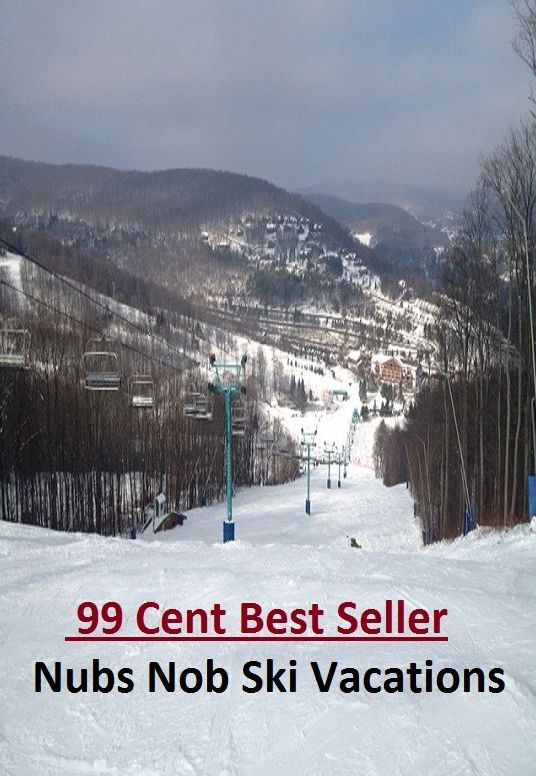 99 Cent Best Seller Nubs Nob Ski Vacations (Break,holiday,layoff,recess,respite,rest,sabbatical,,fiesta,furlough,intermission,leave,liberty,recreation,)